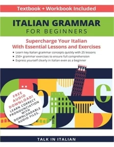 Italian Grammar for Beginners Textbook + Workbook Included: Supercharge Your Ita - Picture 1 of 1