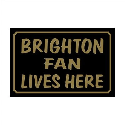 HEALTH&SAFETYDIRECT Brighton Fan Lives Here 160x105mm Plastic Sign / Sticker - House, Football