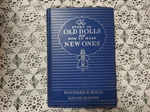 THE STORY OF OLD DOLLS AND HOW TO MAKE NEW ONES 1940 First Edition - Picture 1 of 9