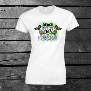 Beach Please I'm A Mermaid Ladies T-shirt Gift Present Holiday Summertime - Picture 1 of 1