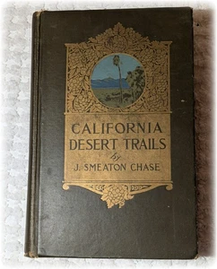 California Desert Trails by Chase 1919 Plants Mecca Lore Yuma Cacti Borego - Imagen 1 de 18