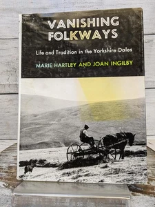 FIRST EDITION Vanishing Folkways Life & Tradition in Yorkshire Dales 1968 HCDJ - Bild 1 von 6