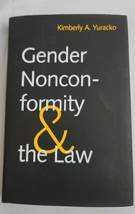 Gender Nonconformity and the Law, Hardcover by Yuracko, Kimberly A., Like New... - Foto 1 di 3
