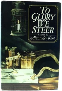 Alexander Kent: To Glory We Steer FIRST US EDITION Richard Bolitho 1968 HC DJ - Picture 1 of 6