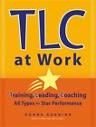 TLC at Work Training, Leading, Coaching All Types for Star Perf... 9780891061922