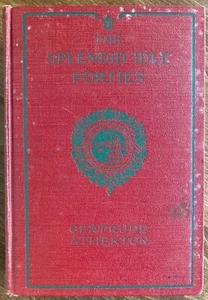 The Splendid Idle Forties, Gertrude Atherton 1902 Stories of Old California HC - Picture 1 of 16
