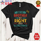 My Brother Was Right About Everything, Amazing Father's Day Vintage Family Shirt