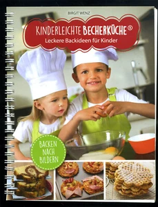 Kinderleichte Becherküche - Birgit Wenz -- Backen nach Bildern - 1. Auflage 2016 - Picture 1 of 1