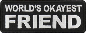 World's Okayest Friend Patch - 4x1.5 inch - P7805 - Bild 1 von 5