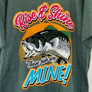 Rise & Shine These Fish Are Mine Fishing Bass Graphic T-Shirt Size XL Green - Picture 1 of 4