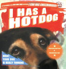 I Has a Hotdog: What Your Dog Is Really Thinking - Happycat, Professor