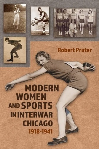 Modern Women and Sports in Interwar Chicago: 1918-1941 (SPORTS And Entertainment - Image 1 of 1