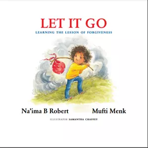 LET IT GO Learning the Lesson of Forgiveness MUFTI MENK Naima B Robert - Imagen 1 de 2