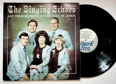 Singing Echoes Lay Your Burdens At The Feet Of Jesus LP Mark Five Gospel - Image 1 of 4