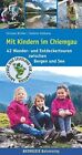 Mit Kindern im Chiemgau: 42 Wander- und Entdeckertouren ... | Buch | Zustand gut