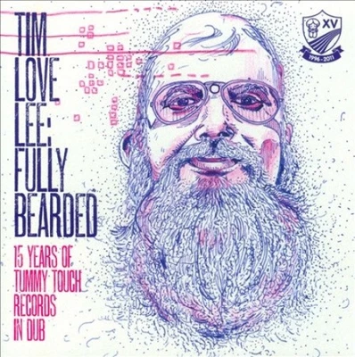 Fully Bearded : 15 Years Of Tummy Touch Records In Dub by Tim Love Lee - Bild 1 von 2