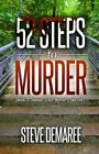 52 Steps To Murder Paperback By Demaree Steve Brand New Free Shipping In 