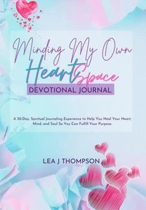 Minding My Own HeartSpace (Hard Cover) by Lea J. Thompson (English) Hardcover Bo - Picture 1 of 1