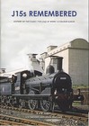 J15s Remembered - The History of the Class - The J15s at Work - A Colour Album
