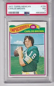 1977 Topps Mexican # 104  CARLOS BROWN  Packers  Pacific  Rookie   PSA 7 - Picture 1 of 1