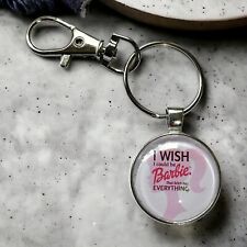 Funny Hilarious I Wish I Could Be Barbie Quality keyring Bag Charm Gift