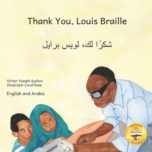 Thank You, Louis Braille: Reading and Writing with Fingertips in English and Ara - Picture 1 of 1