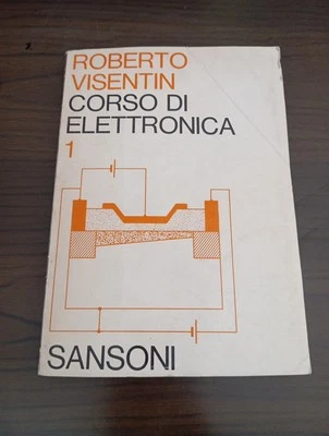 INGEGNERIA- CORSO DI ELETTRONICA 1-ROBERTO VISENTIN SANSONI. - Immagine 1 di 4
