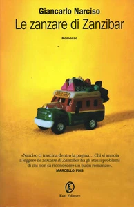 Giancarlo NARCISO Le zanzare di Zanzibar Fazi Editore 1 Edizione 2004 - Foto 1 di 5