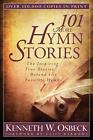 101 More Hymn Stories The Inspiring True Stories Behind 101 Favorite Hymns by Ke