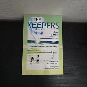 The Keepers: An Alien Message for the Human Race PB Jim Sparks 2006 - Foto 1 di 7