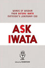 Ask Iwata: Words of Wisdom from Nintendos Legendary CEO By Hobonichi - New Co...