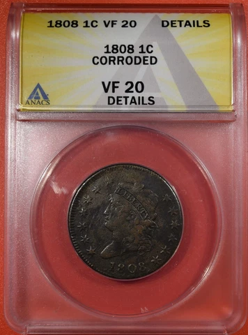 1808 Classic Head Large Cent "ANACS VF20 Corroded" Cover