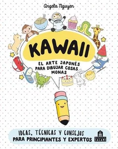 Kawaii El Arte Japones Para Dibujar Cosas Monas 4aed by Angela Nguyen (Spanish)  - Picture 1 of 1