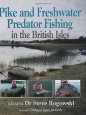 Pike and Freshwater Predator Fishing in the British Isles By Steve Rogowski