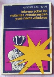 INFORME SOBRE VISITANTES EXTRATERRESTRES Y NAVES VOLADORAS - ANTONIO LAS HERAS - Imagen 1 de 3