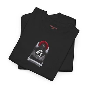 SNEAKER TEE TO match AIR Jordan Retro 3 CEMENT BRED GREY-DAT ASSS THO OVER HYPED - Picture 1 of 31
