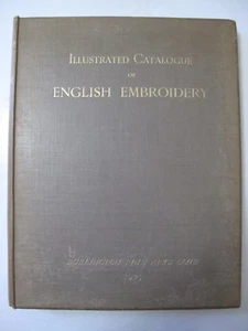 ILLUSTRATED CATALOGUE OF ENGLISH EMBROIDERY 1905 - BURLINGTON FINE ARTS CLUB - Foto 1 di 12