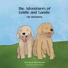 The Adventures of Goldie and Sandie: The Beginning - Paperback - GOOD