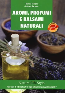 Marina Tadiello e Patrizia Garzena, Aromi, profumi e balsami naturali - Imagen 1 de 2