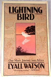 Lightning Bird One Man’s Journey Into Africa’s Past by Lyall Watson 1982 - Bild 1 von 4