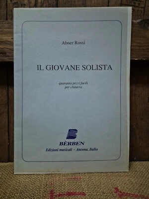 ABNER ROSSI- IL GIOVANE SOLISTA- 40 PEZZI PER CHITARRA- BÈRBEN- MUSICA ARTE  - Immagine 1 di 4