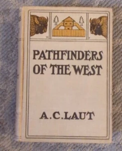 Pathfinders of the West A.C. Laut 1907 - Picture 1 of 11