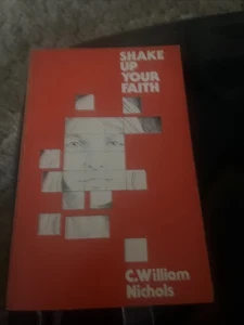 Shaken up your faith, C William Nichols 1978 the book is autographed inside cove - Picture 1 of 7