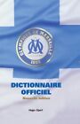 3575847 - Dictionnaire officiel de l'olympique de Marseille - Collectif