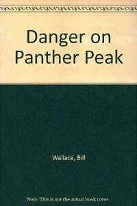 Danger on Panther Peak - Paperback By Wallace, Bill - GOOD