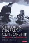 CHILDREN, CINEMA AND CENSORSHIP: FROM DRACULA TO THE DEAD By Sarah J. Smith Mint