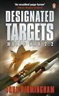 Designated Targets: World War 2.2 (Axis of Time Trilogy 2), Birmingham, John, Us
