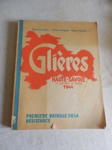 LIVRE GLIERES PREMIERE BATAILLE DE LA RESISTANCE dédicacé par un rescapé - Imagen 1 de 14