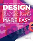 Design Basics Made Easy: Graphic Design ... By Galan, Ambar Paperback / Softback