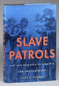 Slave Patrols Law And Violence In Virginia And The Carolinas by Hadden Civil War - Foto 1 di 3